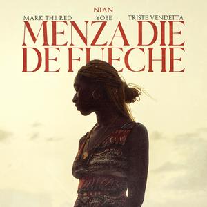 MENZA DIE DE FUECHE (feat. Yobe, Mark The Red & Triste Vendetta) (Explicit)