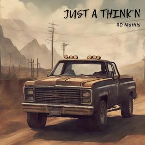 Just A Think'n (feat. RD Mathis)