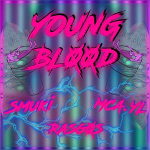 Young Blood (feat. Smuki & MCA.YL) (Explicit)