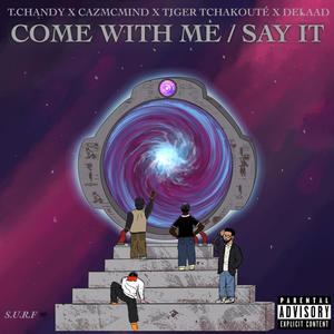Come With Me / Say It (Explicit)