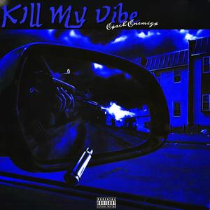 Kill my vibe (Coach enemigø) (Explicit)