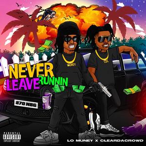 Never Leave Runnin (Explicit)