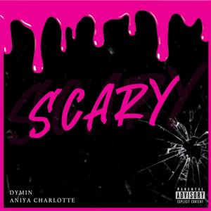 Scary (feat. Dymin) [Explicit Version]