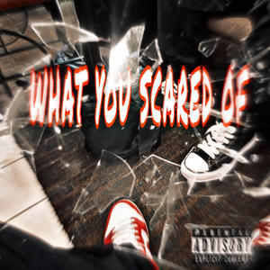 What You Scared of (feat. 5kGrimey) (Explicit)