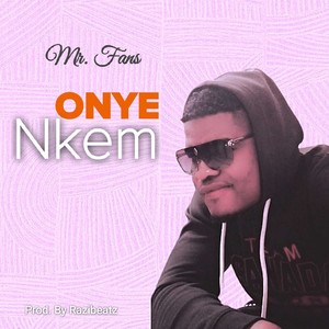 Mr. Fans - Onye Nkem
