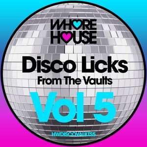 Disco Licks Vol. 5 (From the Vaults)