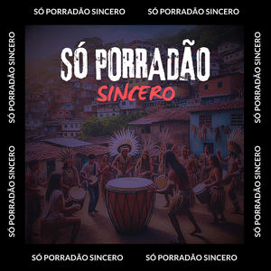 SÓ PORRADÃO SINCERO (feat. Mc Th) [Explicit]