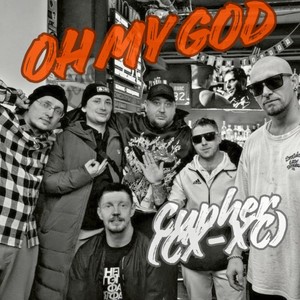 Oh My God Cypher (CX-XC) (Explicit)