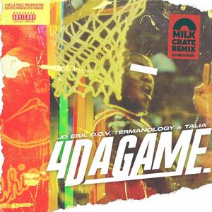 4 Da Game (feat. JD Era, D.O.V, Termanology & Talia) (MiLKCRATE Remix|Explicit)