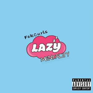 Lazy Mentality (Explicit)