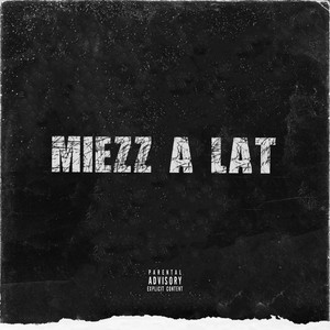 MIEZZ A LAT (Explicit)