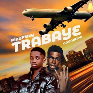 TRABAYE (feat. Gagaraph) [Explicit]