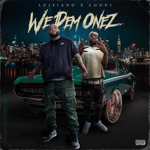 We Dem Onez (feat. Looni) (Explicit)