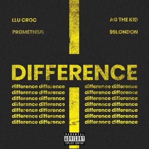 Difference (feat. Promethius, 991ondon & Llu Croc) (Explicit)