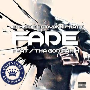 FADE (feat. THA GOD FAHIM, Giovonni Pratt & Jermiside) (Explicit)