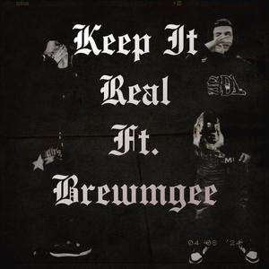 Keep it Real (feat. Brewmgee) [Explicit]