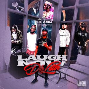 Laugh Now Die Later (Explicit)