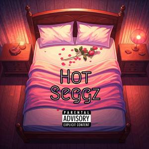 Hot Seggz (acoustic version) [Explicit]