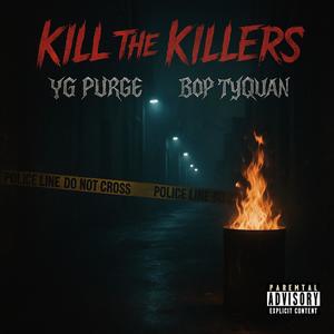 Kill The Killers (feat. Bop TyQuan) (Explicit)
