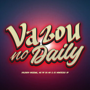 Vazou no Daily (Explicit)