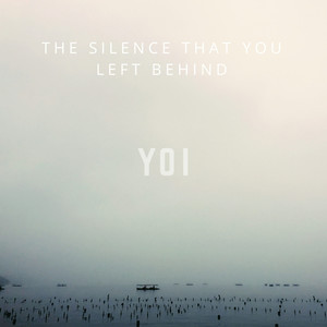 The Silence That You Left Behind