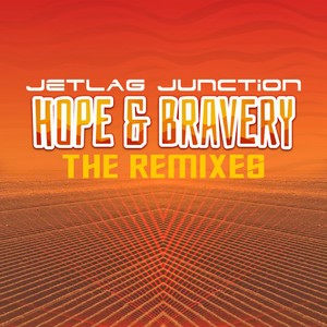 Hope & Bravery - The Remixes