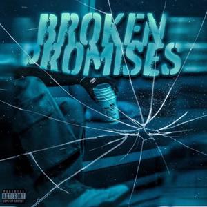 Broken Promises (Explicit)