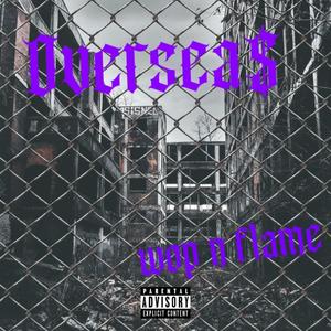 Oversea$ (feat. Lil Flame) [Explicit]