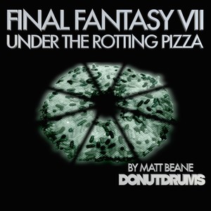 Under The Rotting Pizza (From "Final Fantasy VII")