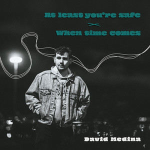 At Least You´re Safe / When Time Comes