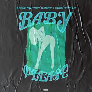 Baby please (feat. G-BEAR & CHUN WEN) [Slowed + Reverb] [Explicit]