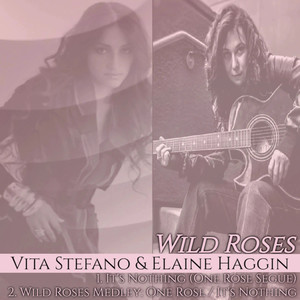 Wild Roses Medley: One Rose / It's Nothing