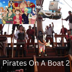 Pirates On A Boat 2 (Explicit)
