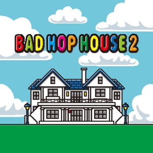 BAD HOP HOUSE 2 (Explicit)