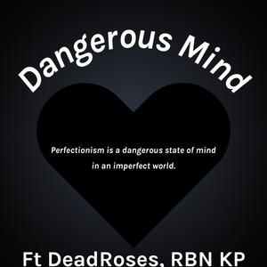 Dangerous Mind (feat. 501deadroses & RBN KP) (Explicit)