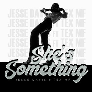 She's Something (feat. Tex Mf) (Explicit)