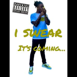 i Swear it's Coming... (Explicit)