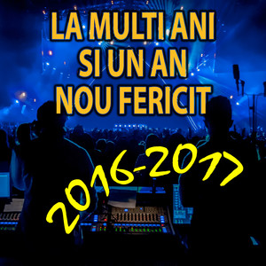 2016 - 2017 La Multi Ani si Un An Nou Fericit