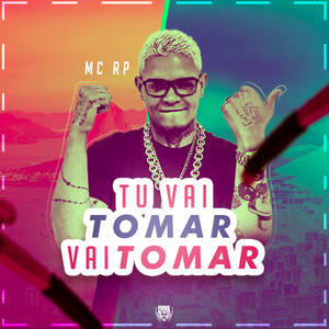 Tu Vai Tomar, Vai Tomar (Explicit)