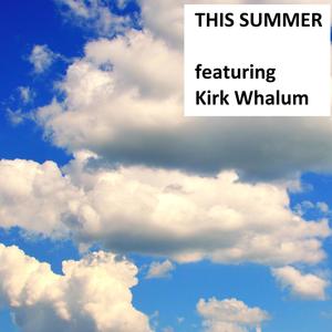 This Summer(feat. Kirk Whalum)
