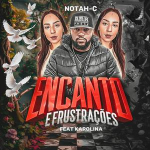 Notah-C - Encanto e Frustações