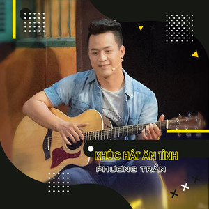 Phương Trần - Khúc Hát Ân Tình