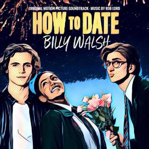 How To Date Billy Walsh (Original Motion Picture Soundtrack) (其实我爱你 电影原声带)
