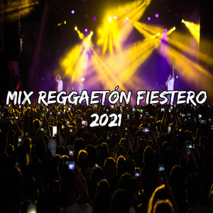 Mix Reggaetón Fiestero 2021