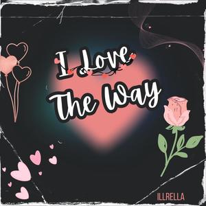 I Love The Way (Explicit)