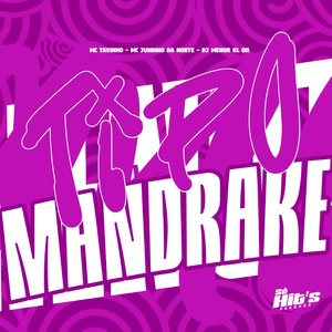 Tipo Mandrake (Explicit)
