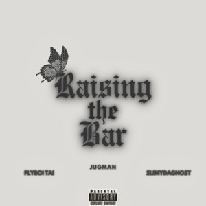 Raising the Bar (Explicit)