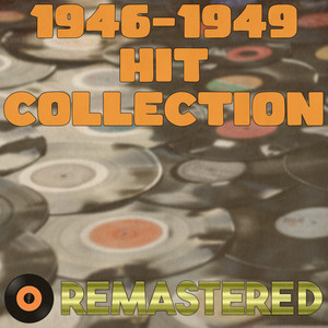 1946 - 1949 Hit Collection (Remastered 2014)
