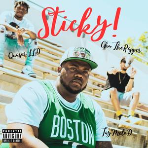 Sticky! (feat. Chutherapper & Quasar LLD) (Explicit)