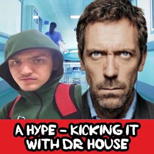 Kicking It With Dr House (Explicit)